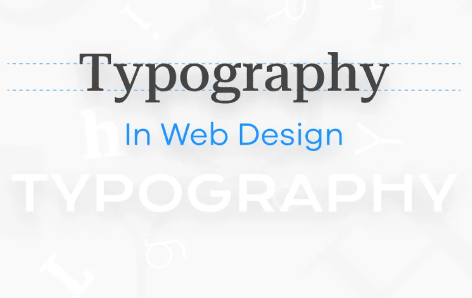The Role of Typography in Web Design: Best Practices and Trends